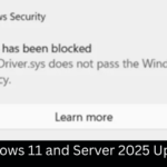 Windows 11 and Server 2025 Update: Block Untrusted Cross-Signed Kernel Drivers