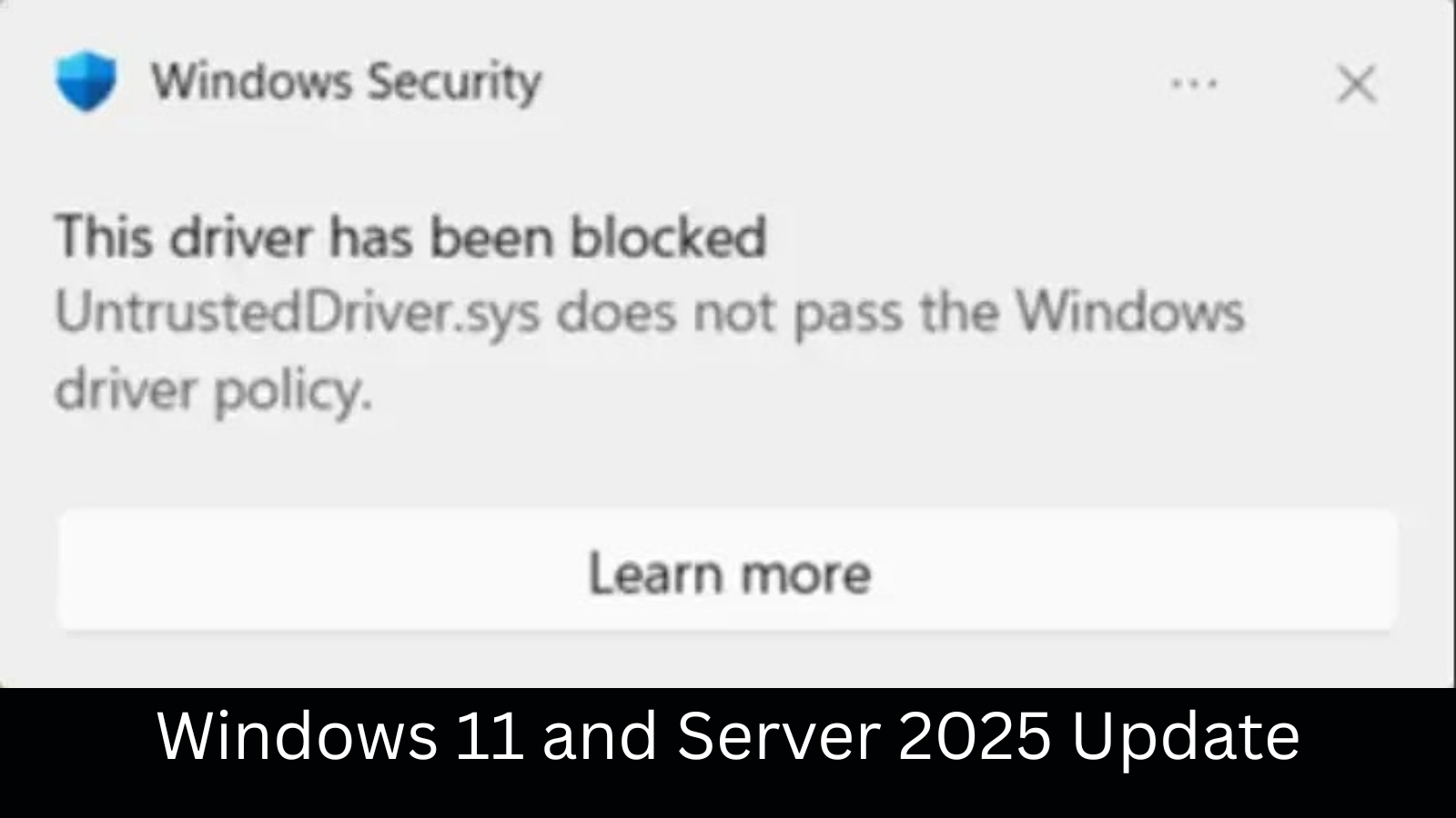 Windows 11 and Server 2025 Update: Block Untrusted Cross-Signed Kernel Drivers